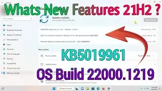 Windows 11 21H2 New Update || KB5019961 || OS Build 22000.1219 || Whats New Features This Update