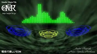 04_08_軽快で楽しいEDM - Studio Major7th