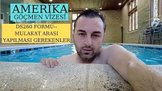 GREEN CARD-DS260 FORMU--MÜLAKAT ARASI YAPILMASI GEREKENLER-