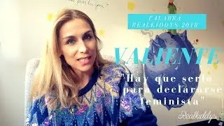 El feminismo y la Valentía