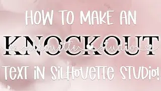 Silhouette Studio: KNOCKOUT Text/ Offset Text