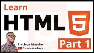 Learn HTML with Precious Iriaevho (Part 1)
