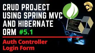 #5.1 CRUD Project using Spring MVC and Hibernate - Auth Controller Login Form