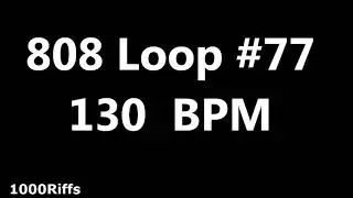 808 Loop Beat # 77 : 130 BPM : Beats Per Minute