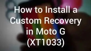 How to install a costom recovery ( TWRP ) on Moto G