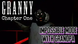 Granny Chapter One With Grandpa In Impossible Mode