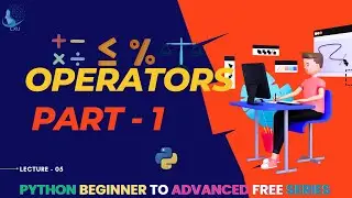 Python Operators Part 1 | Lecture no 05