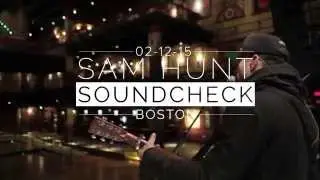 Sam Hunt // Soundcheck // Boston