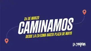 🔴 24 de Marzo 2024 » Caminamos desde la Ex ESMA hasta Plaza de Mayo • La Cámpora