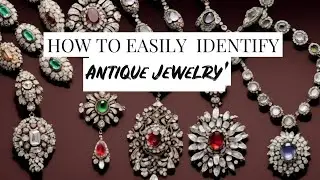 HOW TO IDENTIFY ANTIQUE JEWELRY - Victorian * Art Deco* Art Nouveau * Edwardian