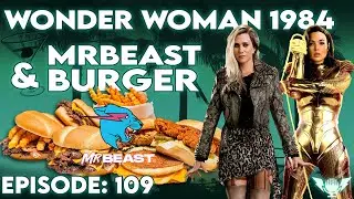How Many jail cells is enough? WW84 and MrBeast Burger | Transmit Ep. 109