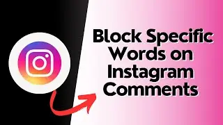 How to Block Specific Words on Instagram Comments