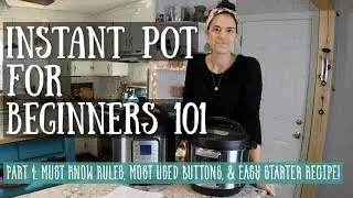 Instant Pot For Beginners Part 1 || Unboxing an Instant Pot || 5 Must Know Rules & Most Used Buttons