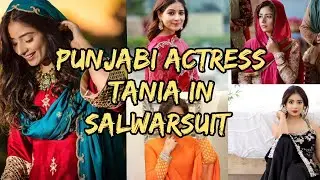 Punjabi actress Tania salwarsuit collection#punjabi#actress#model#tania