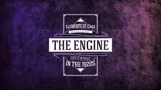 1920s: How the engine works