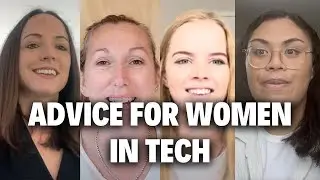 What advice would you give to other women who are interested in pursuing a career in tech?