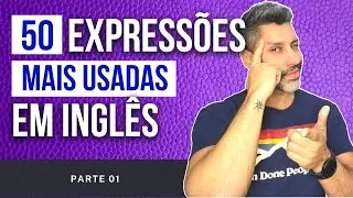 As Expressões Mais Usadas em Inglês - Parte 1