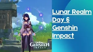Lunar Realm Day 6 Walkthrough - Event Genshin Impact