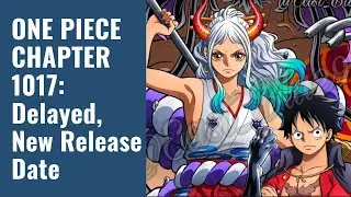 One Piece Chapter 1017 Delayed || New Release Date