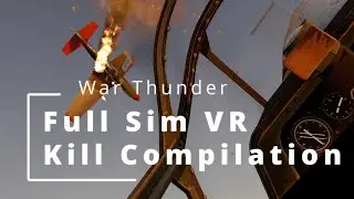War Thunder Sim VR Kill Compilation 1