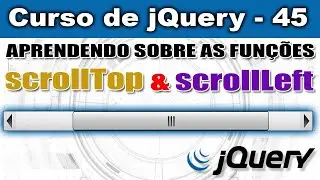 Aprendendo sobre as funções scrollTop e scrollLeft em jQuery - Curso de jQuery - Aula 45
