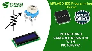 Interfacing Variable Resistor With PIC16F877A | MPLAB X IDE Programming | XC8 Compiler