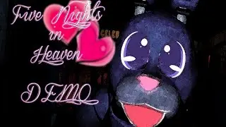 Five Nights in Heaven || Demo || Bonnie is a Stalker