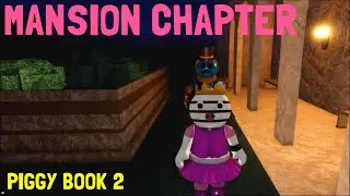 MANSION CHAPTER HOW TO ESCAPE ROBLOX PIGGY BOOK 2 로블록스 피기 북 2 맨션 탈출 방법