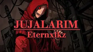 Eternxlkz -- JUJALARIM || Phonk ||