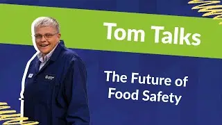 Tom Talks - The Future of Food Safety