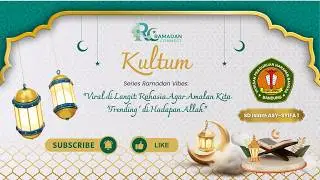 KULTUM Ramadan Ep. 5: Viral di Langit
