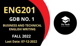 ENG201 GDB NO. 1 FALL 2022 | 100% RIGHT SOLUTION | BUSINESS AND TECHNICAL ENGLISH WRITING |BY VuTech