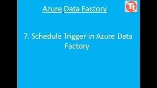 7. Schedule Trigger in Azure Data Factory | Triggers in Azure Data Factory | TechTake