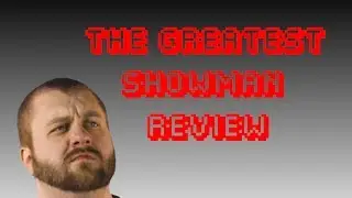 The Greatest Showman - Movie Review