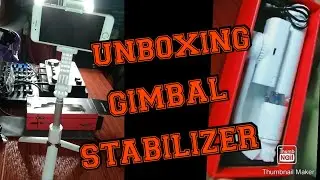 UNBOXING MY GIMBAL STABILIZER -FOR PHONE VLOGGING