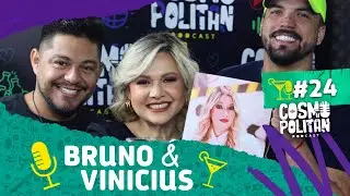 Bruno e Vinicius- Cosmopolitan Podcast #24
