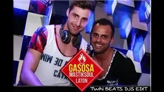 Mastiksoul Ft Laton - Gasosa (TWIN BEATS DJ´s EDIT)