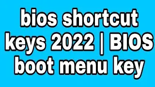bios shortcut keys 2022 | BIOS boot menu key