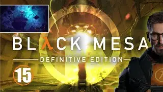 Black Mesa • 15 • Зен • Русская озвучка • Прохождение без комментариев