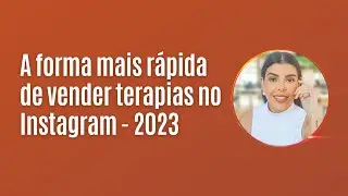 Como vender terapias no Instagram mais rápido - 2023