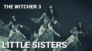 NEW MISSION MOD THE WITCHER 3 | Little Sisters | Best Choices for Best Ending