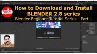 How to download and install blender 2.8 series | Blender Beginner tutorial Series - Part 1