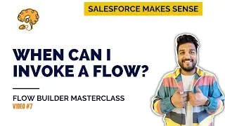 When can I invoke a Flow? | The Flow Builder Masterclass