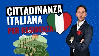 🔥 CITTADINANZA ITALIANA PER RESIDENZA 2024