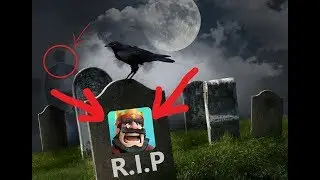 R.I.P Clash Royale | Скоро...
