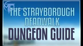 The Strayborough Deadwalk Dungeon Guide - FFXIV Dawntrail