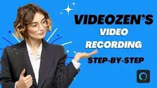 VideoZen's Video Recording Feature- COMPLETE Step-By-Step Tutorial