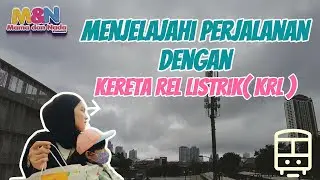 Mini Vlog Menjelajahi Perjalanan Kereta Listrik