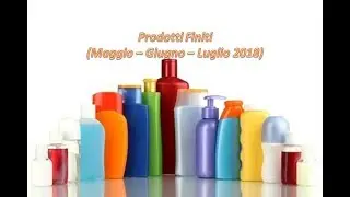 Prodotti Finiti (Maggio - Giugno - Luglio 2018)