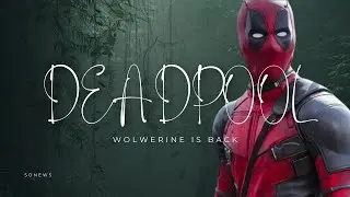 There will be multiple Wolverines - Deadpool 3
